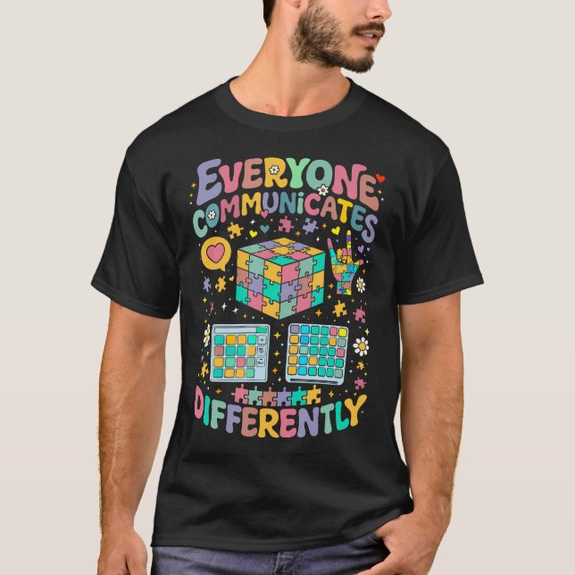 T-shirt Everyone Communicates Differently Special (Devant)