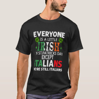 T-shirt Everyone Is A Little Irish On St Patrick Day Excep