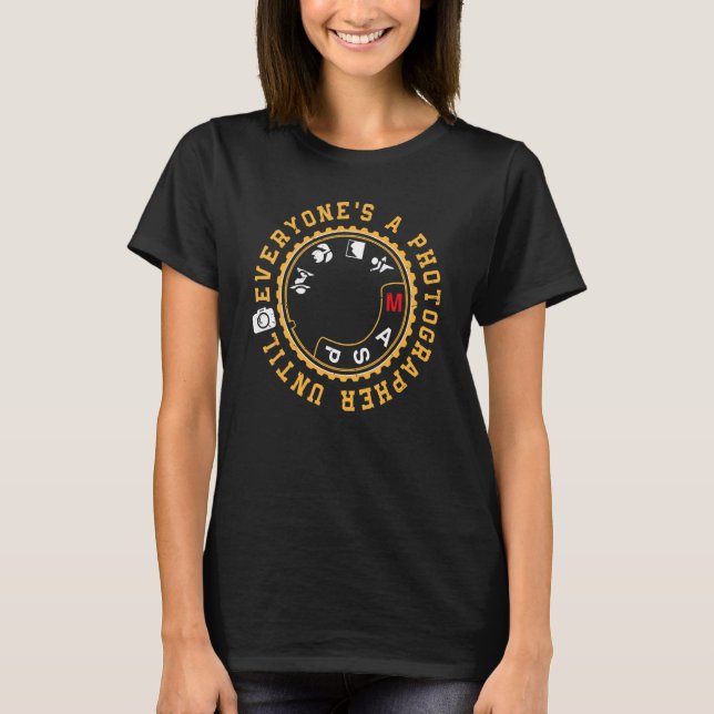 T-shirt Everyone Is A Photographer Untill Manual Mode Phot (Devant)