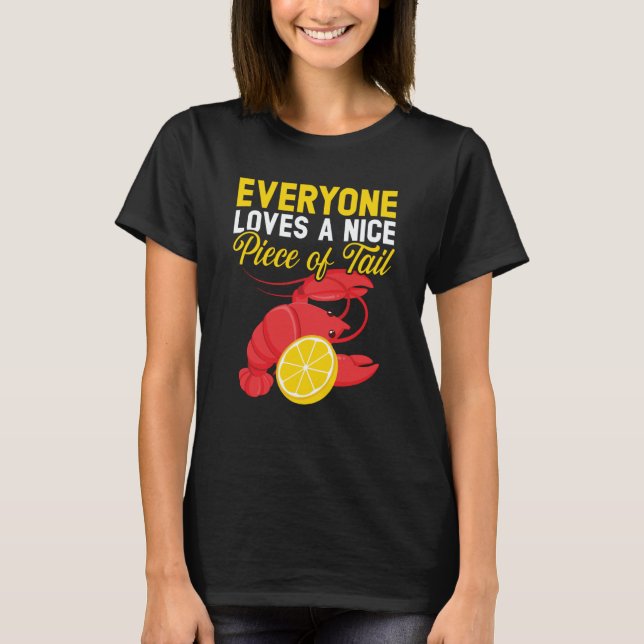 T-shirt Everyone Loves A Nice Piece Of Tail Seafood Lobste (Devant)