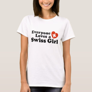 T-shirt Everyone Loves a Swiss girl