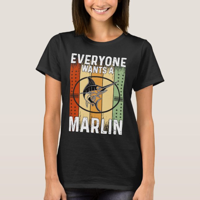 T-shirt Everyone Wants A Marlin (Devant)