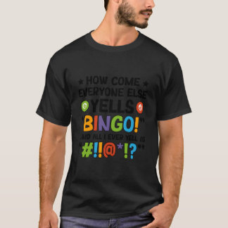 T-shirt Everyone Yells Bingo Bingo Player Bingo Enthusiast