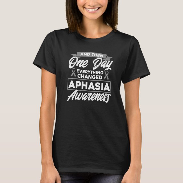 T-shirt Everything Changed Aphasia Awareness Premium 1 (Devant)