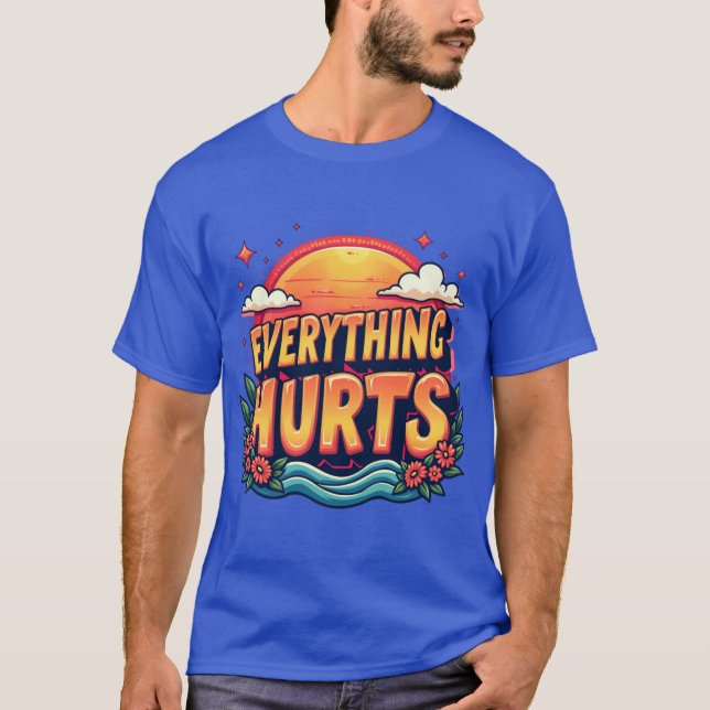 T-shirt Everything Hurts Funny Gym Workout Everything Hurt (Devant)
