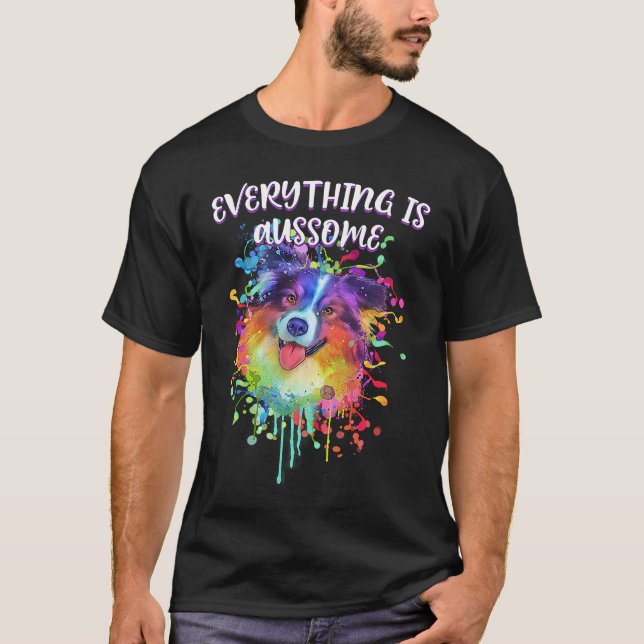 T-shirt Everything Is Aussome  Australian Shepherd Humor A (Devant)