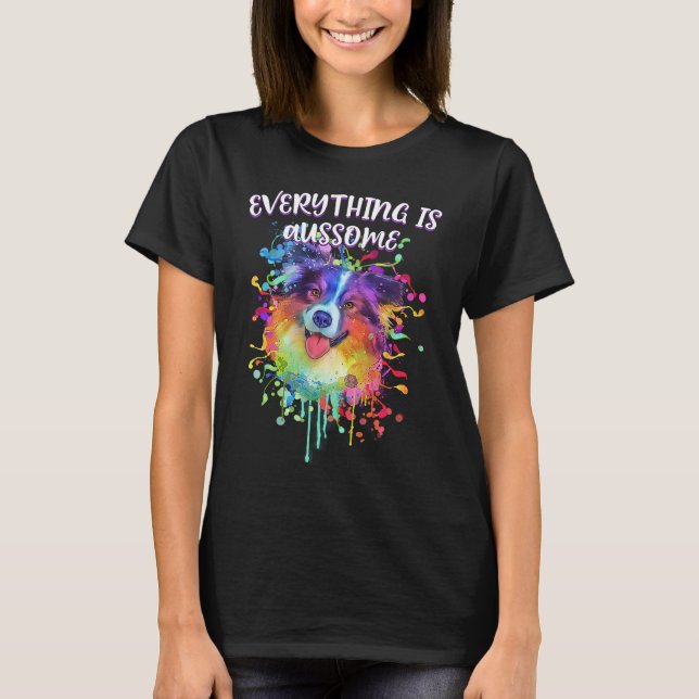 T-shirt Everything Is Aussome  Australian Shepherd Humor A (Devant)