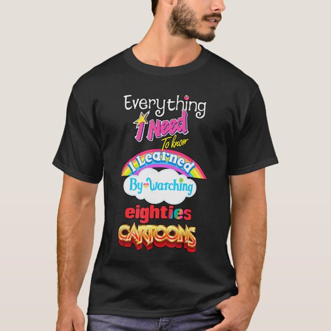 T-shirt Everything Need to Know I Learned Watching Eightie (Devant)