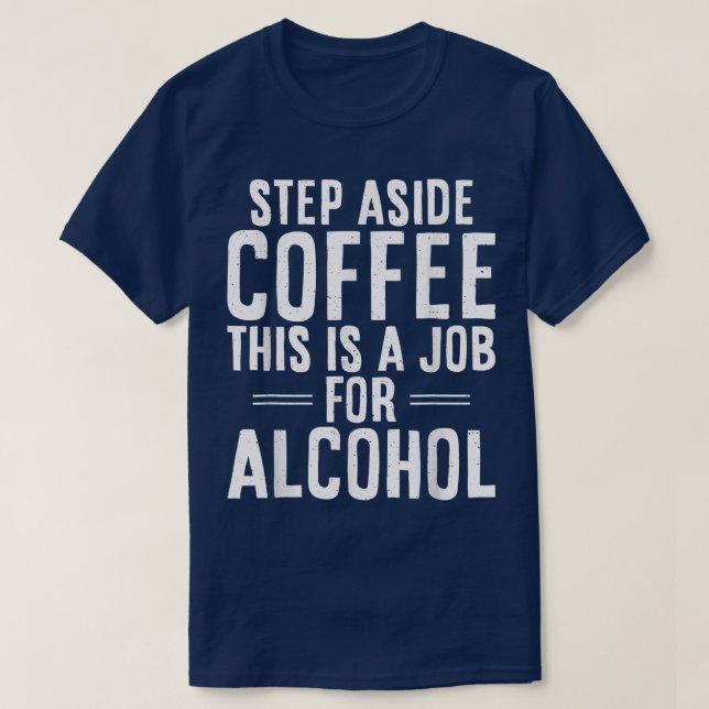 T-shirt Évitez Café C'est un travail pour la bière alcooli (Design devant)