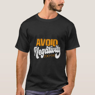 T-shirt Évitez la Négativité Drôle Équation mathématique