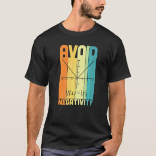 T-shirt Évitez la négativité Prof de maths   Équation de j