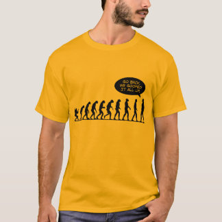 T-shirt Évolution - retournez ! Nous l'avons ratée son