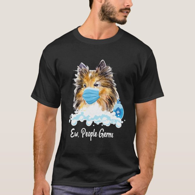 T-shirt Ew People Germs Shetland Sheepdog Collie Pup With  (Devant)