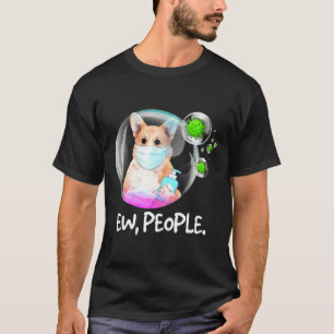 T-shirt Ew People Pembroke Welsh Corgi Facemask Chien