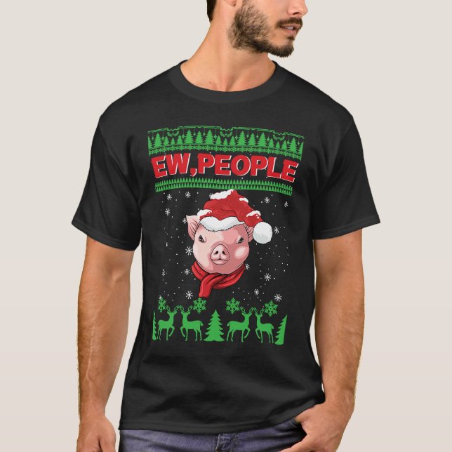 T-shirt Ew People Pig Ugly Christmas (Devant)