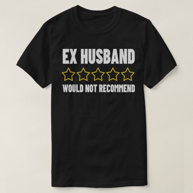 T-shirt Ex Mari Mauvais Avis Adulte Humour Adulte Ne Revie (Design devant)