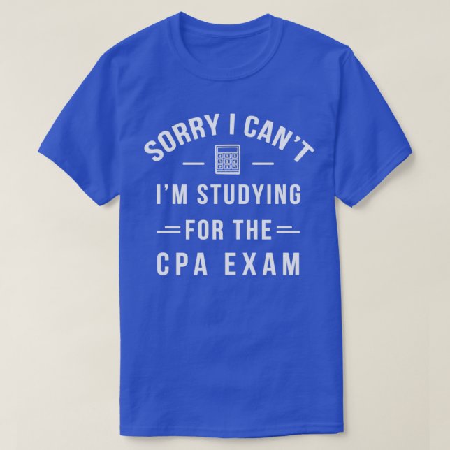 T-shirt Exam CPA amusant Étudier Comptable Public Certifié (Design devant)