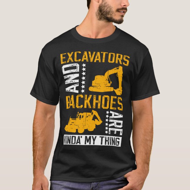 T-shirt Excavator Driver And Excavator Backhoe Digger (Devant)