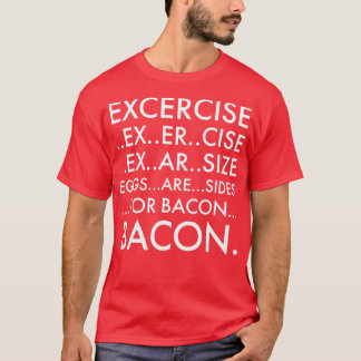 T-shirt ExcerciseBacon
