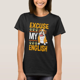 T-shirt Excuse My English Surprise For English Bulldog
