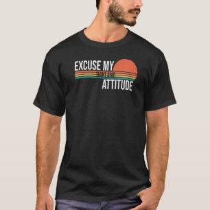 T-shirt Excuse My Oakland Attitude For Men Women