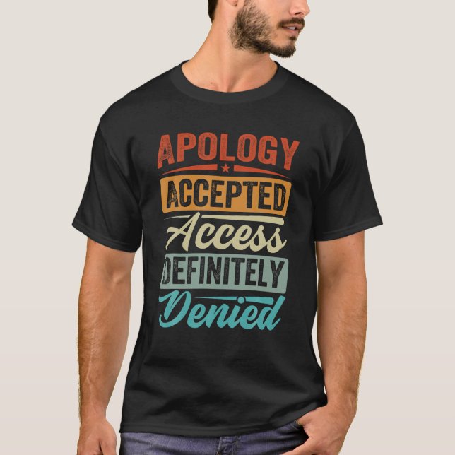 T-shirt Excuses Acceptées Accès définitivement refusé Drôl (Devant)