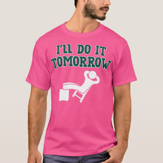 T-shirt Excusez Je Le Faire Demain Relaxant Lazy
