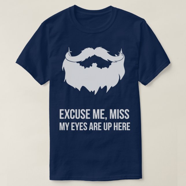 T-shirt Excusez-Moi Mlle Mes Yeux Sont Là, Drôle Barbe Cla (Design devant)