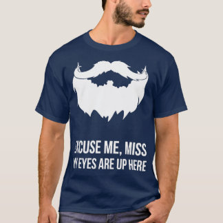 T-shirt Excusez-Moi Mlle Mes Yeux Sont Là, Drôle Barbe Cla