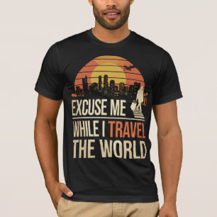 T-shirt Excusez-Moi Pendant Que Je Voyage À Travers Le Mon