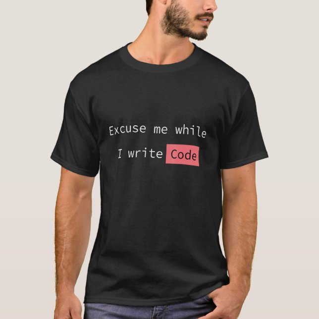 T-shirt Excusez-moi pendant que j'écris programmeur de cod (Devant)