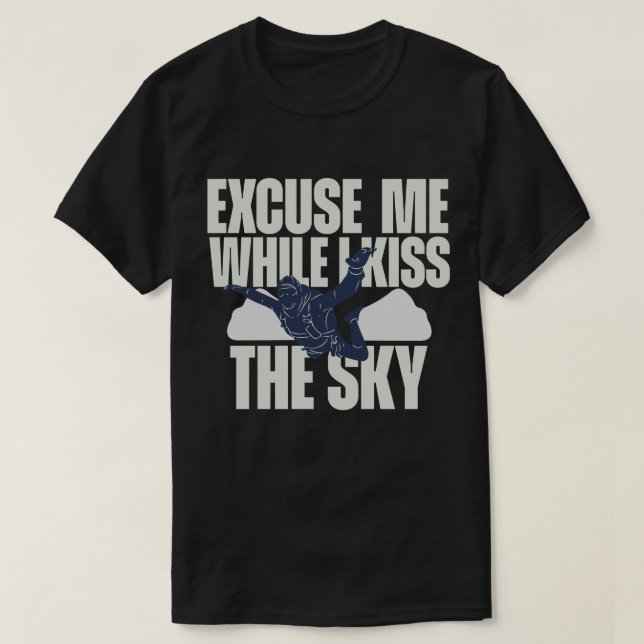 T-shirt Excusez-Moi Pendant Que J'Embrasse Le Ciel (Design devant)