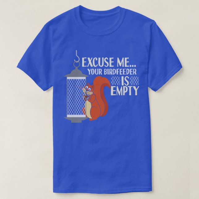 T-shirt Excusez-Moi Votre Oiseau Est Un Écureuil Vide (Design devant)
