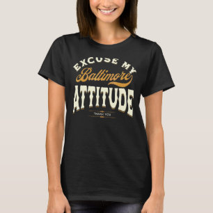 T-shirt Excusez Mon Merci D'Attitude Baltimore Pour Les Ho