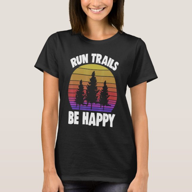 T-shirt Exécuter des sentiers Soyez heureux Trail courir A (Devant)