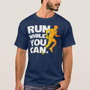 T-shirt Exécuter pendant que je peux exécuter un marathon