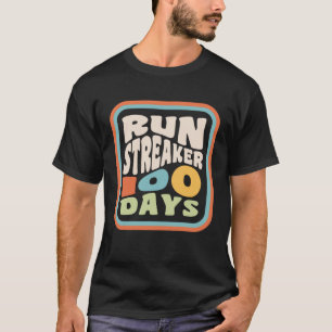 T-shirt Exécuter Streak Run Streaker 100 jours d'exécution