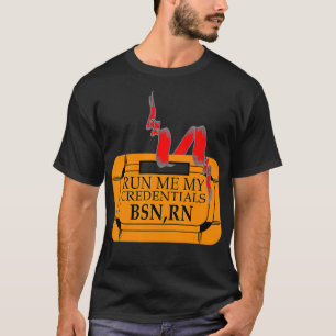 T-shirt Exécutez-moi Mes références BSN RN Funny Nurses Co