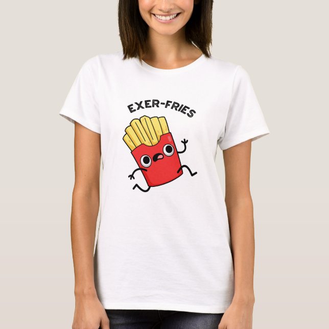 T-shirt Exer-frites Funny Fries Puns (Devant)