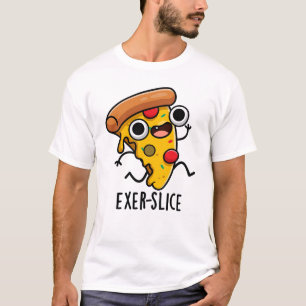 T-shirt Exer-slice Funny Pizza Pun