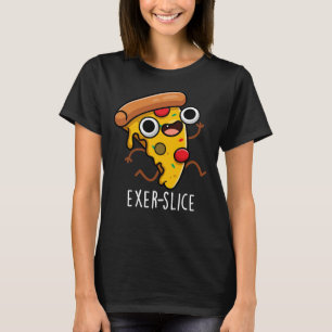 T-shirt Exer-slice Funny Pizza Pun Dark BG