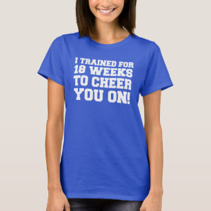 T-shirt Exercé pendant 18 semaines pour vous encourager