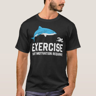 T-shirt Exercer Une Motivation Requise Nager Requin