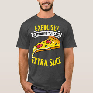 T-shirt Exercice Je Pensais Que Vous Avez Dit Extra Funny