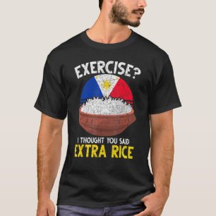 T-shirt Exercice Je Pensais Que Vous Avez Dit Extra Rice P