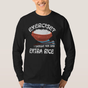 T-shirt Exercice Je Pense Que Vous Avez Dit Extra Rice Asi
