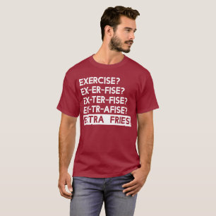 T-shirt Exercice sur Fries supplémentaires