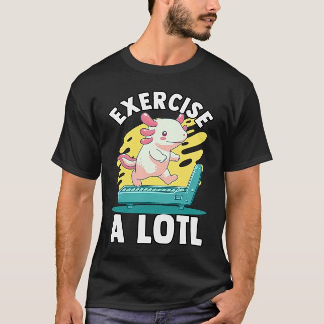 T-shirt Exercise a Lotl Axolotl Workout Cardio Fitness Gym (Devant)