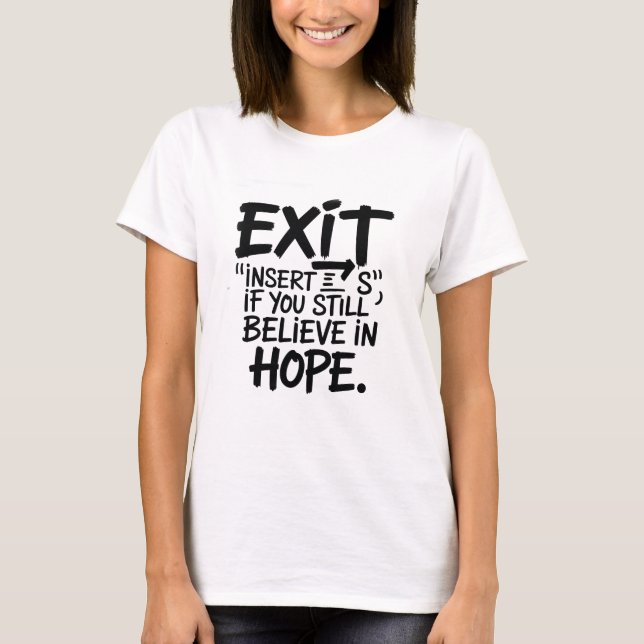 T-shirt EXIT “Insert S” If You Still Believe in Hope (Devant)