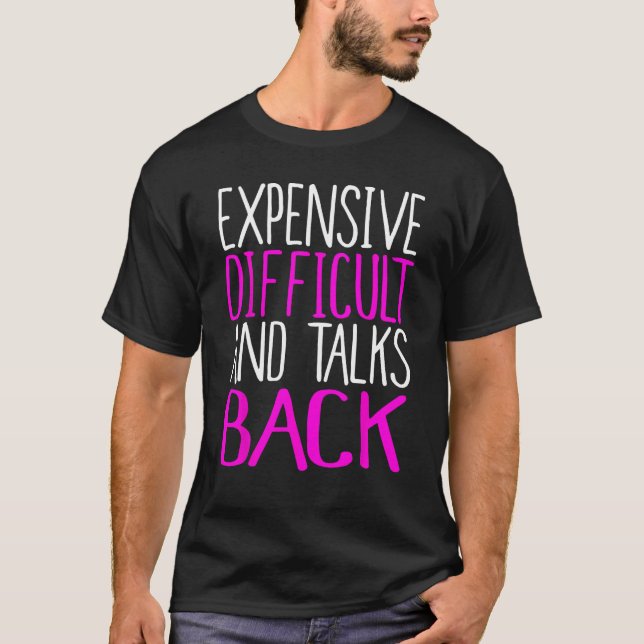 T-shirt Expensive Difficult And Talks Back, Funny Mother's (Devant)